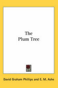 Enlarge image Cover: The Plum Tree - Kessinger Publishing Co