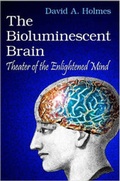 Cover: The Bioluminescent Brain: Theater of the Enlightened Mind - Lulu.com