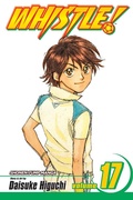 Cover: Whistle!, Vol. 17: Volume 17 - Viz Media, Subs. of Shogakukan Inc