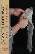 Cover: Japanese Foodways, Past and Present - University of Illinois Press