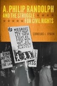 Enlarge image Cover: A. Philip Randolph and the Struggle for Civil Rights - University of Illinois Press