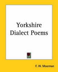Enlarge image Cover: Yorkshire Dialect Poems - Kessinger Publishing Co