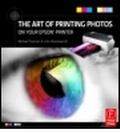 Cover: The Art of Printing Photos on Your Epson Printer - Focal Press