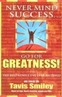Cover: Never Mind Success - Go for Greatness! - Hay House Inc