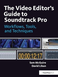 Abbildung von: The Video Editor's Guide to Soundtrack Pro - Focal Press