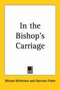 Cover: In the Bishop's Carriage - Kessinger Publishing Co