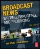 Cover: Broadcast News Writing, Reporting, and Producing - Focal Press