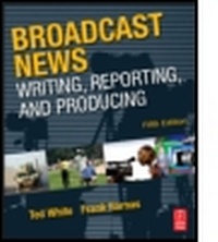 Enlarge image Cover: Broadcast News Writing, Reporting, and Producing - Focal Press