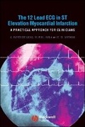 Cover: The 12 Lead ECG in ST Elevation Myocardial Infarction - Wiley