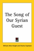 Cover: The Song of Our Syrian Guest - Kessinger Publishing Co