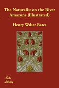 Cover: The Naturalist on the River Amazons (Illustrated) - Echo Library