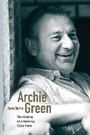Cover: Archie Green - University of Illinois Press