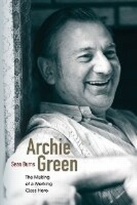 Enlarge image Cover: Archie Green - University of Illinois Press