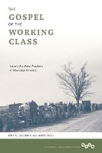 Enlarge image Cover: The Gospel of the Working Class - University of Illinois Press