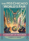 Cover: The 1933 Chicago World's Fair - University of Illinois Press