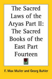 Abbildung von: The Sacred Laws of the Aryas Part II - Kessinger Publishing Co