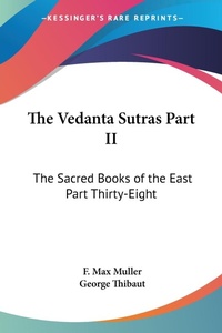 Abbildung von: The Vedanta Sutras Part II - Kessinger Publishing Co