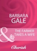 Cover: The Farmer Takes A Wife - Mills & Boon
