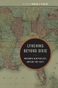 Enlarge image Cover: Lynching Beyond Dixie - University of Illinois Press