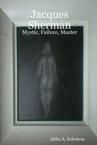 Abbildung von: Jacques Sherman: Mystic, Failure, Master - Lulu.com