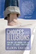 Cover: Choices and Illusions - Hay House Inc