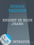 Cover: Knight In Blue Jeans - Mills & Boon