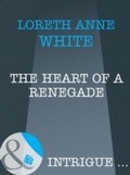 Cover: The Heart of a Renegade - Mills & Boon