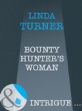 Cover: Bounty Hunter's Woman - Mills & Boon