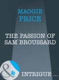Cover: The Passion Of Sam Broussard - Mills & Boon