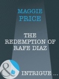 Cover: The Redemption Of Rafe Diaz - Mills & Boon