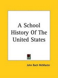 Abbildung von: A School History of the United States - Kessinger Publishing