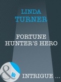 Cover: Fortune Hunter's Hero - Mills & Boon