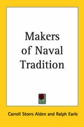 Cover: Makers of Naval Tradition - Kessinger Publishing Co
