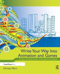 Abbildung von: Write Your Way into Animation and Games - Focal Press