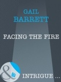 Cover: Facing the Fire - Mills & Boon