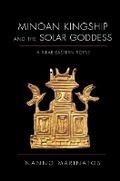 Cover: Minoan Kingship and the Solar Goddess - University of Illinois Press
