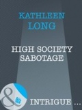 Cover: High Society Sabotage - Mills & Boon