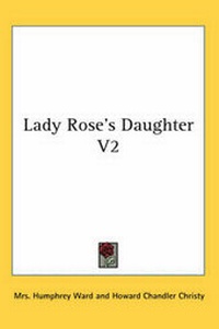 Enlarge image Cover: Lady Rose's Daughter V2 - Kessinger Publishing Co