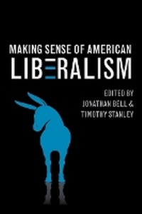 Enlarge image Cover: Making Sense of American Liberalism - University of Illinois Press