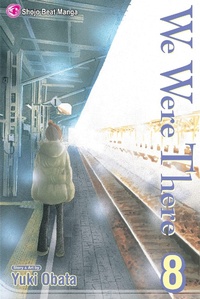 Enlarge image Cover: We Were There, Vol. 8 - Viz Media