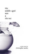 Cover: The Middle-Aged Man and the Sea - Lulu.com