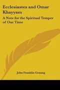 Cover: Ecclesiastes and Omar Khayyam - Kessinger Publishing Co