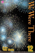Cover: We Were There, Volume 12 - Viz Media