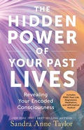 Cover: The Hidden Power of Your Past Lives - Hay House Inc.