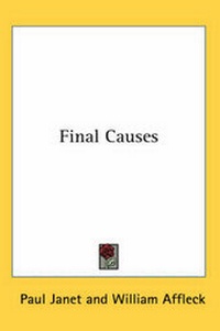 Enlarge image Cover: Final Causes - Kessinger Publishing Co