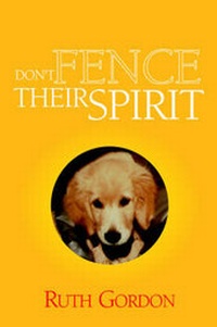 Enlarge image Cover: Don't Fence Their Spirit - Xlibris Corporation