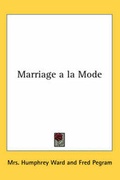 Cover: Marriage a La Mode - Kessinger Publishing Co