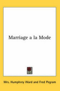 Enlarge image Cover: Marriage a La Mode - Kessinger Publishing Co