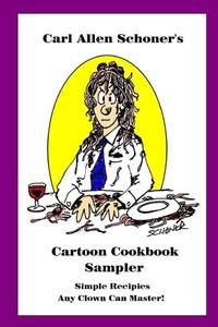Abbildung von: Carl Allen Schoner's Cartoon Cookbook Sampler - Lulu.com