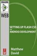 Cover: Flash Mobile: Setting Up Flash Cs5 for Android Development - Focal Press